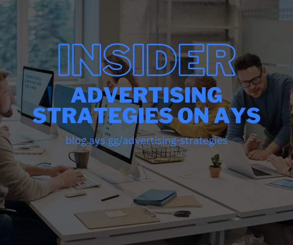 Insider Advertising Strategies on AYS
